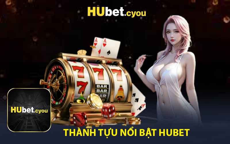 Thành Tựu Nổi Bật HUBET