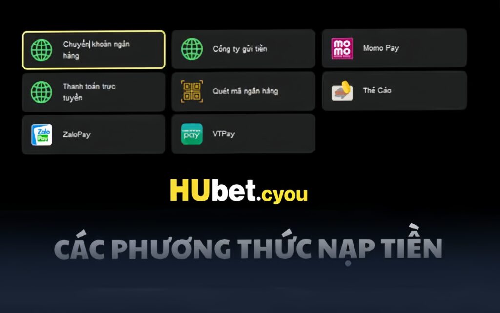 Các Phương Thức Nạp Tiền HUBET